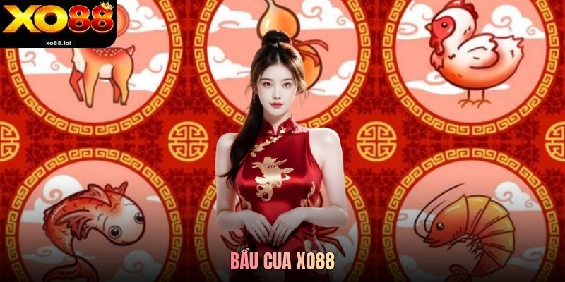 Bầu Cua Xo88 - Trải Nghiệm Chơi Game Đỏ Đen Hấp Dẫn