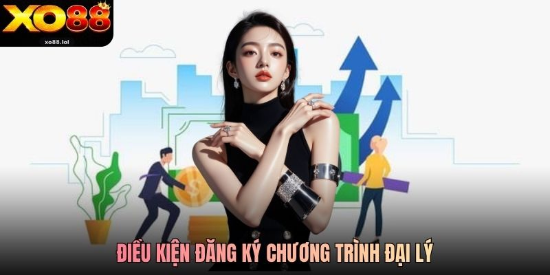 Điều kiện đăng ký chương trình đại lý