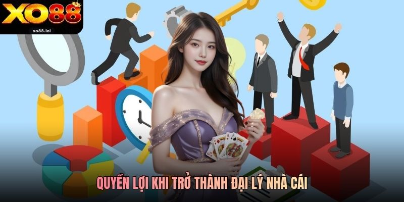 Quyền lợi khi trở thành đại lý nhà cái