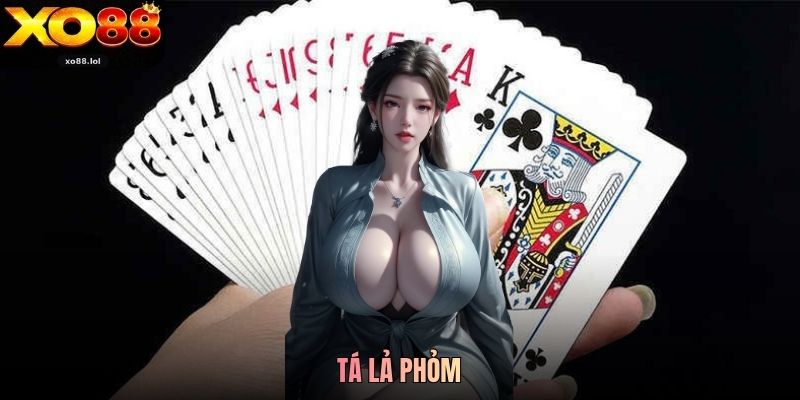 Tá Lả Phỏm - Chơi Game Chất Nhận Thưởng Cực Dễ Tại Xo88